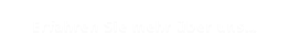 Erfahren Sie mehr über uns…