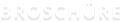BROSCHÜRE